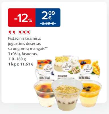 Pistacinis tiramisu; jogurtinis desertas su uogomis; mangais